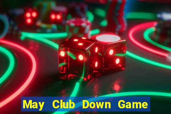 May Club Down Game Bài Vui