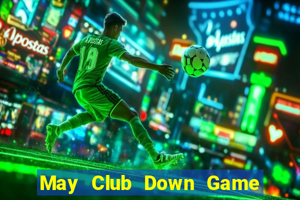 May Club Down Game Bài Vui