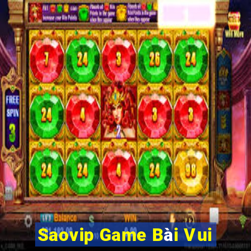 Saovip Game Bài Vui