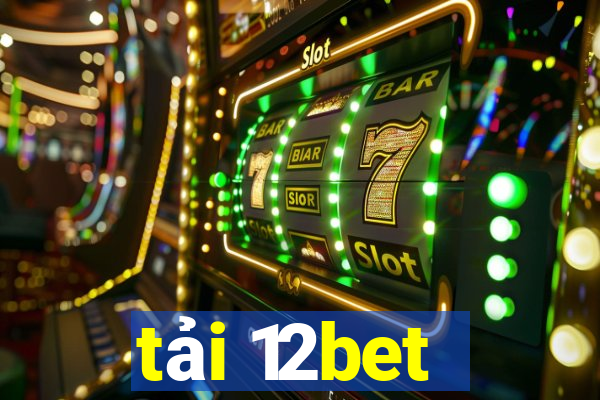 tải 12bet