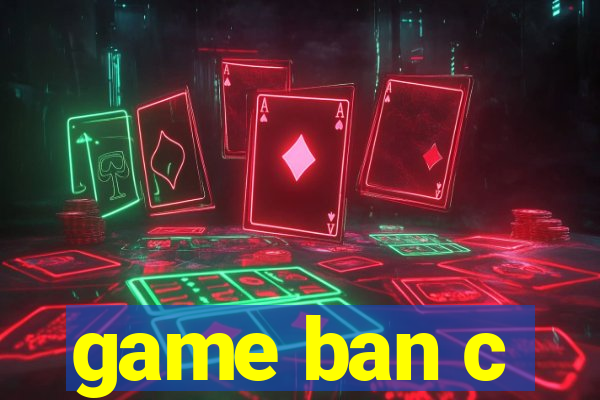 game ban c