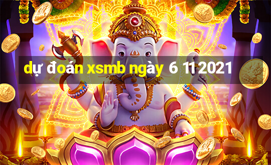 dự đoán xsmb ngày 6 11 2021