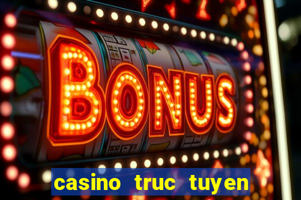 casino truc tuyen viet nam