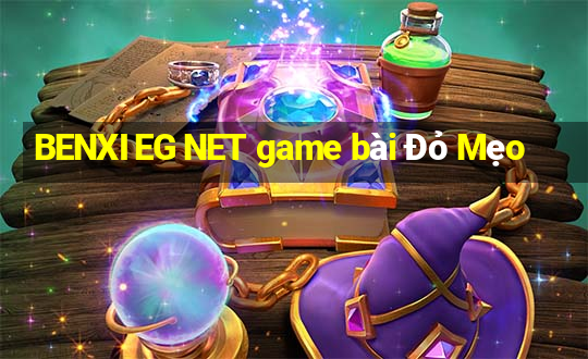 BENXI EG NET game bài Đỏ Mẹo