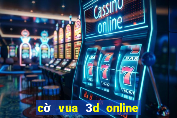 cờ vua 3d online người thật