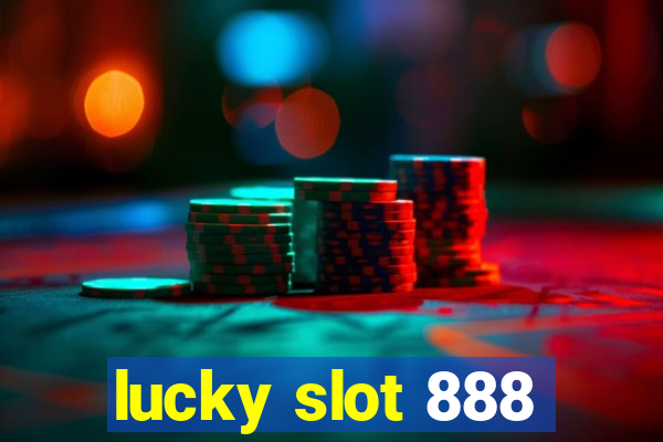 lucky slot 888