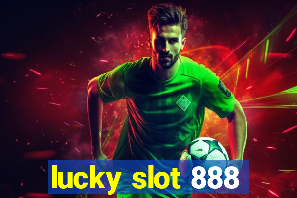 lucky slot 888