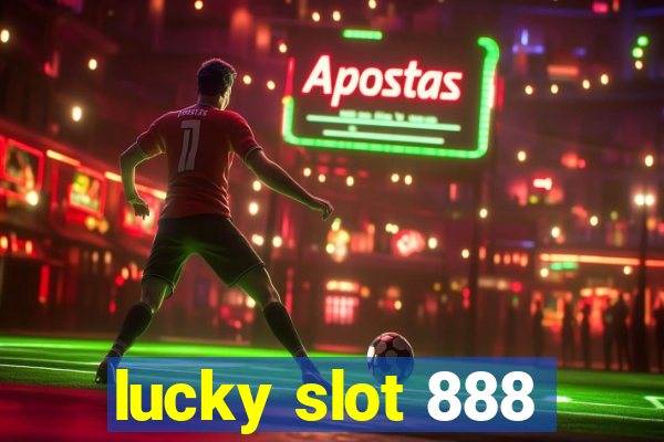 lucky slot 888