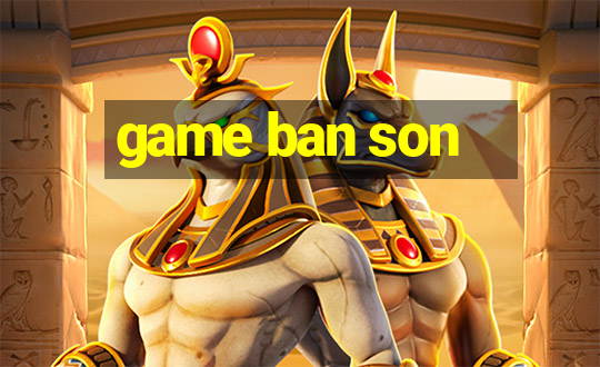 game ban son