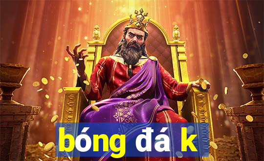 bóng đá k