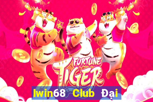 Iwin68 Club Đại Lý Cấp 1 Game Bài