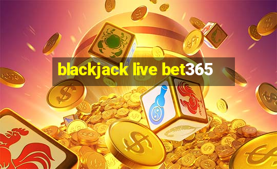 blackjack live bet365