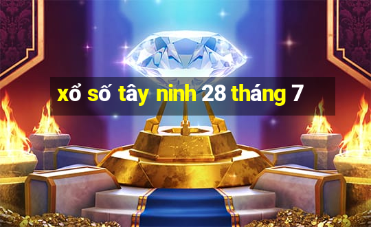 xổ số tây ninh 28 tháng 7