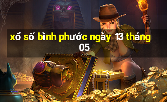 xổ số bình phước ngày 13 tháng 05