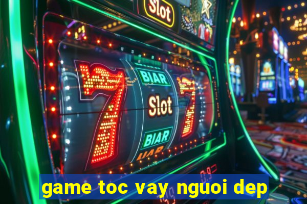 game toc vay nguoi dep