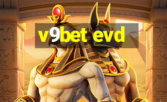 v9bet evd