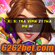 xổ số trà vinh 21 tháng 04