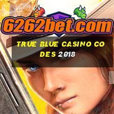 true blue casino codes 2018