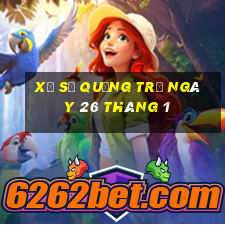 xổ số quảng trị ngày 26 tháng 1