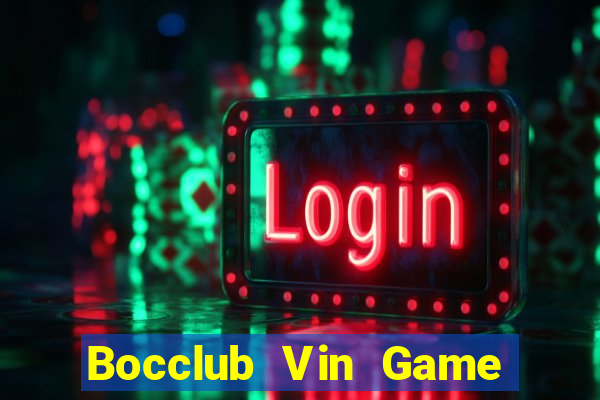 Bocclub Vin Game Bài 2022