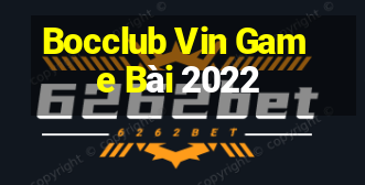 Bocclub Vin Game Bài 2022