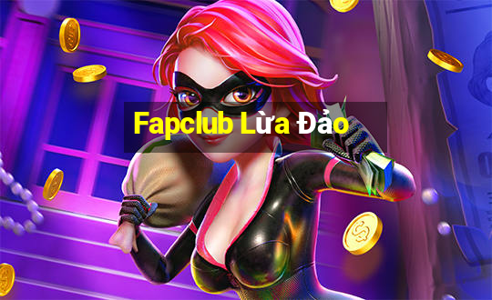 Fapclub Lừa Đảo