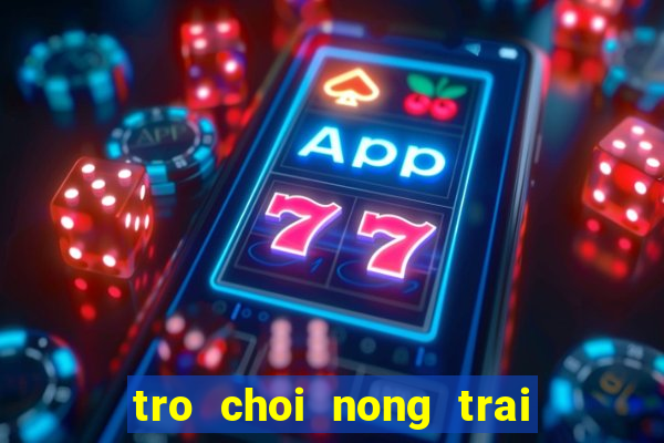 tro choi nong trai chan nuoi