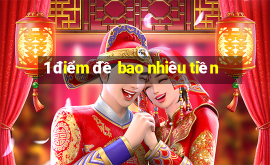 1 điểm đề bao nhiêu tiền