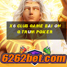 X6 Club Game Bài Ông Trùm Poker