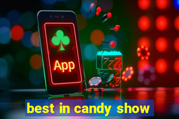 best in candy show