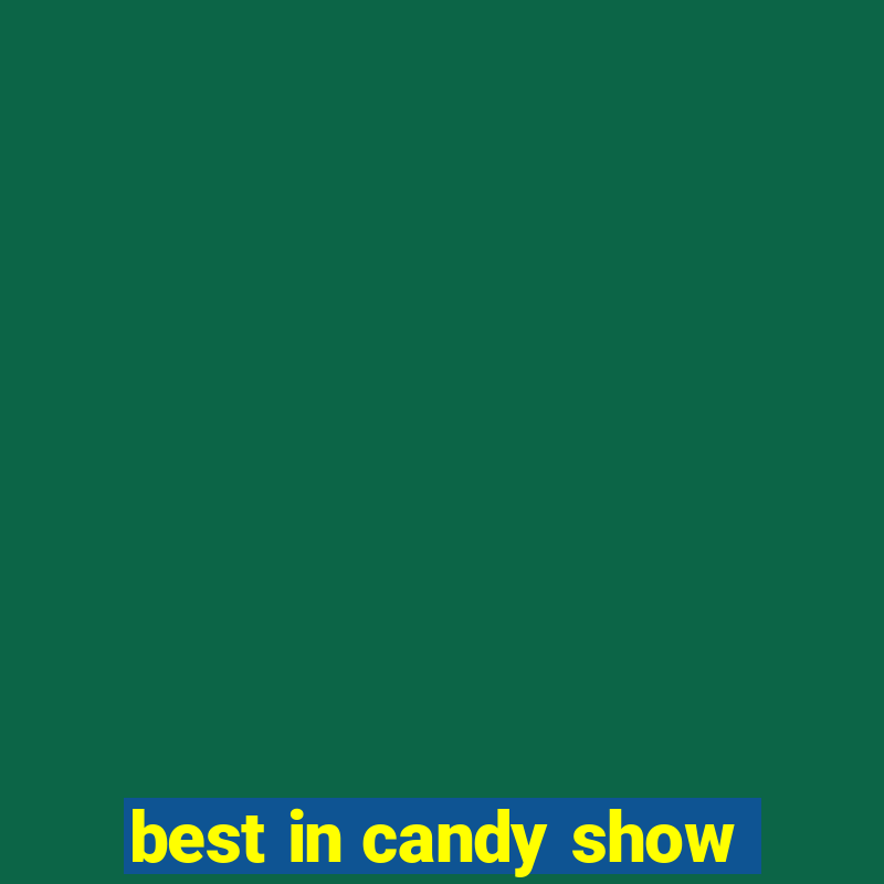 best in candy show