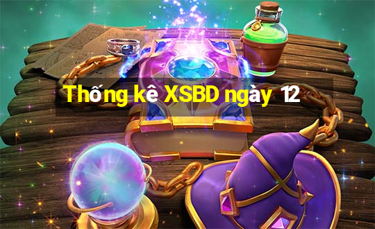 Thống kê XSBD ngày 12