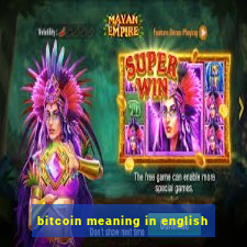 bitcoin meaning in english