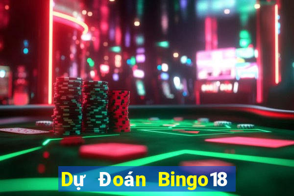 Dự Đoán Bingo18 ngày 2