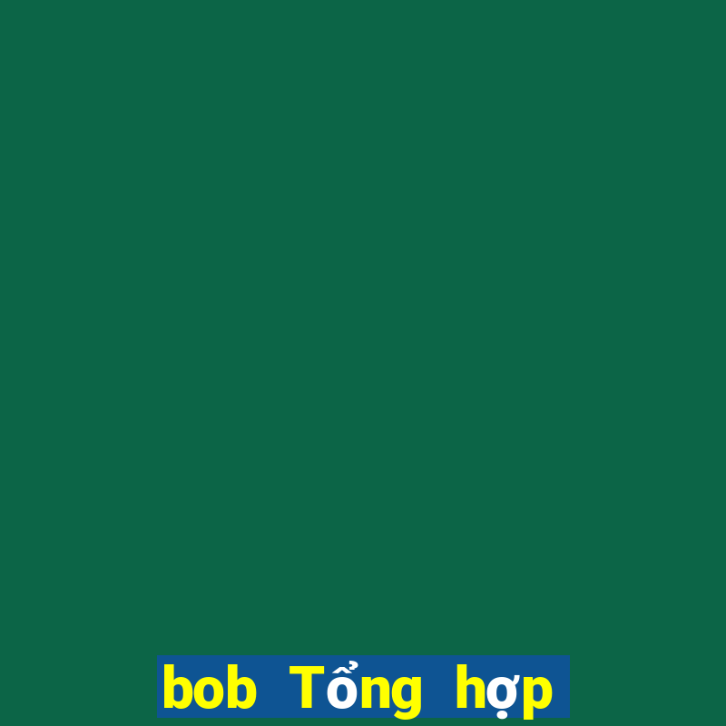 bob Tổng hợp Tải về