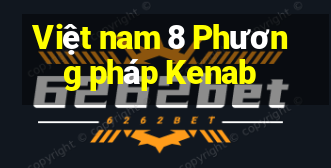 Việt nam 8 Phương pháp Kenab