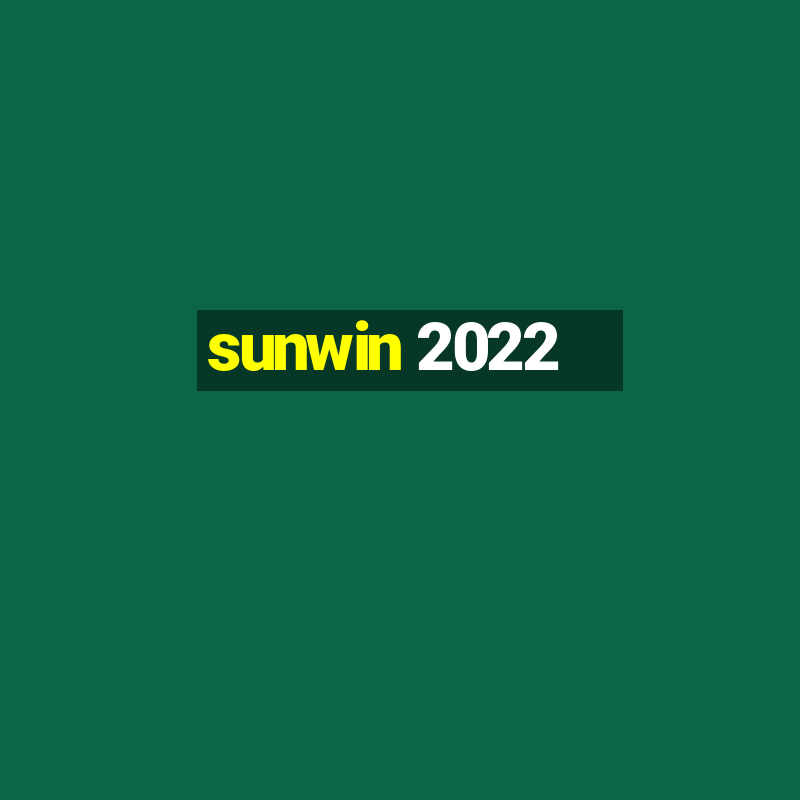 sunwin 2022