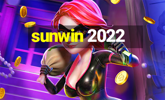 sunwin 2022