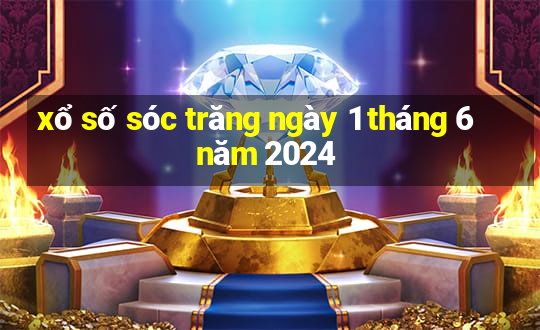 xổ số sóc trăng ngày 1 tháng 6 năm 2024