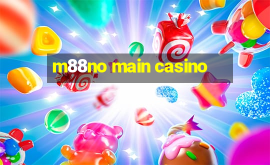 m88no main casino