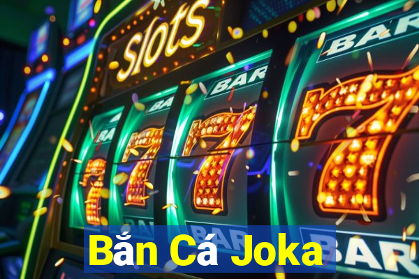 Bắn Cá Joka