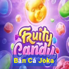 Bắn Cá Joka