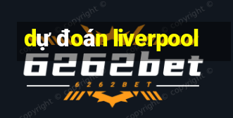 dự đoán liverpool