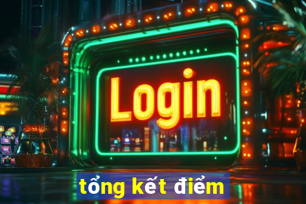 tổng kết điểm