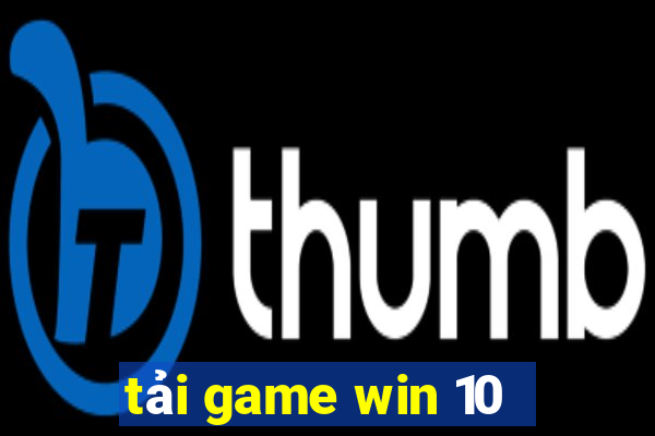 tải game win 10