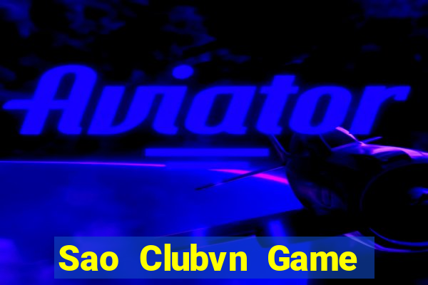 Sao Clubvn Game Bài 247 Club