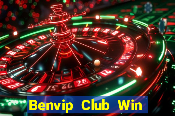 Benvip Club Win Game Bài