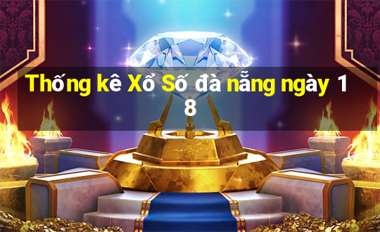 Thống kê Xổ Số đà nẵng ngày 18