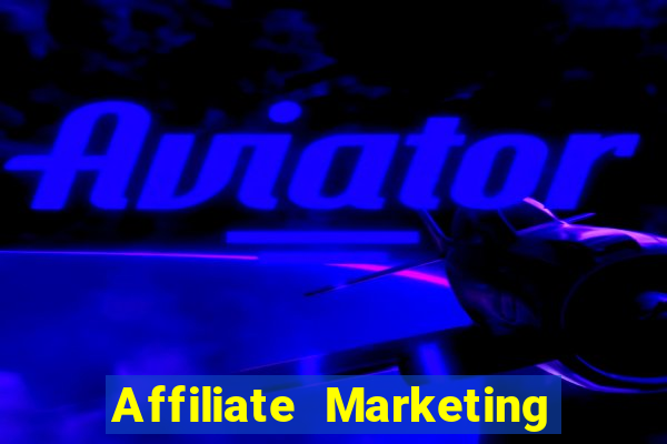 Affiliate Marketing la gì