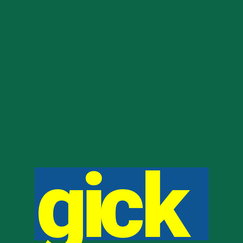 gick